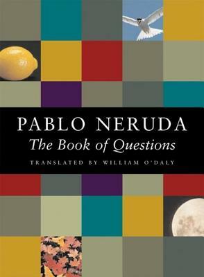 The Book of Questions by Pablo Neruda