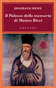 Il Palazzo della memoria di Matteo Ricci by Jonathan D. Spence, Flavia Pesetti