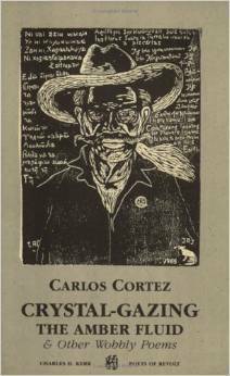 Crystal-Gazing the Amber Fluid & Other Wobbly Poems by Carlos Cortez, Eugene Nelson