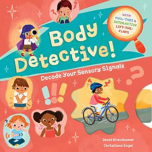 Body Detective!: Decode Your Sensory Signals by Janet Krauthamer