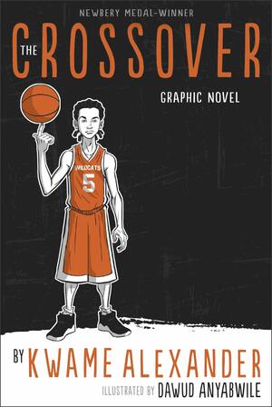The Crossover: The Graphic Novel by Kwame Alexander, Dawud Anyabwile