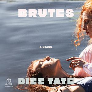 Brutes by Dizz Tate