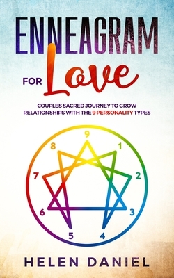 Enneagram For Love: Couples sacred journey to grow relationships with the 9 Personality types. by Helen Daniel