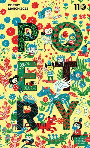 Poetry Magazine March 2023 by Terrance Hayes, Nam Le, Dorothea Lasky, Kinsale Drake, Rodolfo Avelar