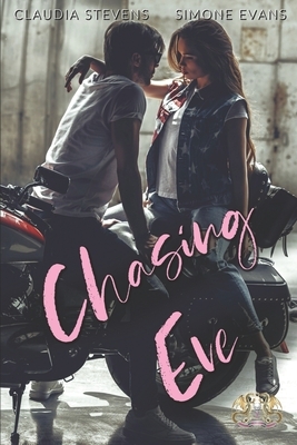 Chasing Eve by Claudia Stevens, Simone Evans