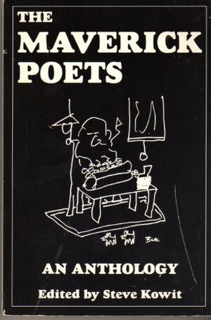 The Maverick Poets: An Anthology by Naomi Lazard, Steve Kowit, Wanda Coleman, Sharon Olds, Dan Propper, Laurel Ann Bogen, Judy Grahn, Harold Norse, Alta, LoVerne Brown, Jana Harris, Joanne Kyger, Phillip Lopate, Simon Ortiz, Allen Ginsberg, Lawrence Ferlinghetti, Kim Addonizio, Hank Malone, Jayne Cortez, David Kirby, Stephen Dobyns, Raymond Carver, Marion Cohen, Charles Bukowski, José Montoya, Jack Grapes, Frank Bidart, Billy Collins, Karen Snow, Dorianne Laux, Gregory Corso, Austin Straus, Edward Field, Laurie Duesing, Al Zolynas, Ron Koertge, Diane di Prima, Antler, Gerald Locklin, Gary Snyder