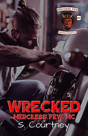 Wrecked: The Merciless Few by S Courtney