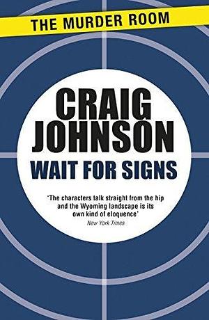 Wait for Signs: A short story collection from the best-selling, award-winning author of the Longmire series - now a hit Netflix show! by Craig Johnson, Craig Johnson