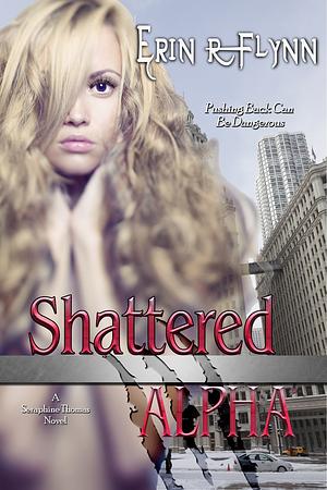 Shattered Alpha by Erin R. Flynn