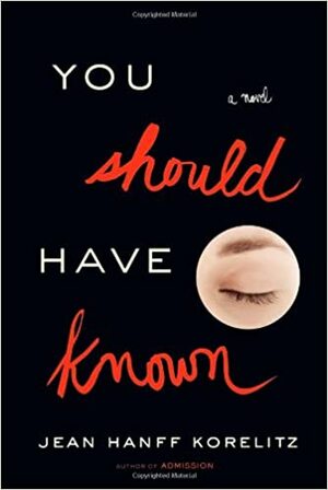 You Should Have Known by Jean Hanff Korelitz