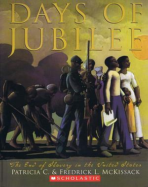 Days of Jubilee: The End of Slavery in the United States by Patricia McKissack, Fredrick L. McKissack