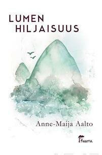 Lumen hiljaisuus by Anne-Maija Aalto