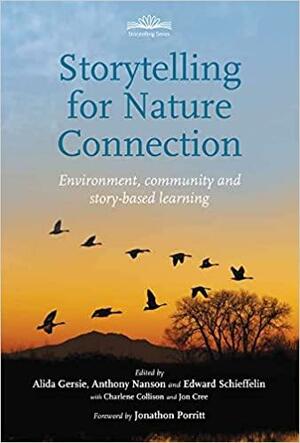 Storytelling for Nature Connection by Anthony Nanson, Alida Gersie; Anthony Nanson; Edward Sch, Alida Gersie