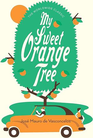 My Sweet Orange Tree by José Mauro de Vasconcelos