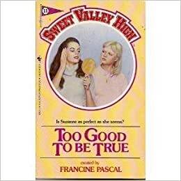 Too Good To Be True by Francine Pascal, Kate William