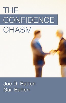 The Confidence Chasm by Joe D. Batten, Gail Batten