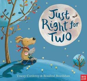 Just Right for Two by Rosalind Beardshaw, Tracey Corderoy