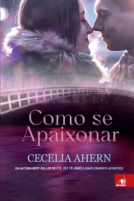 Como se Apaixonar by Cecelia Ahern