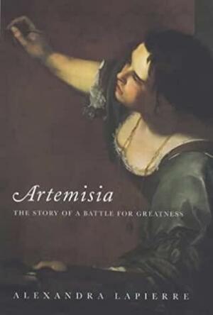 Artemisia: The Story of a Battle for Greatness by Alexandra Lapierre