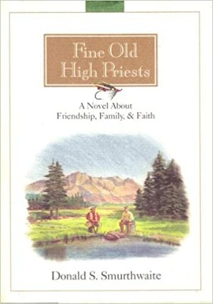 Fine Old High Priests by Donald S. Smurthwaite