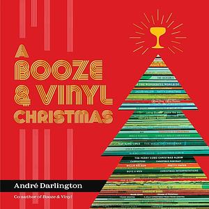 A Booze and Vinyl Christmas: Merry Music-And-Drink Pairings to Celebrate the Season by André Darlington