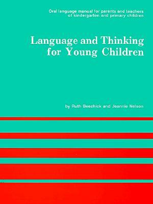 Language and Thinking (for Young Children) by Beechick Ruth, Ruth Beechick