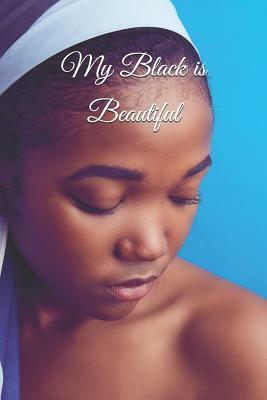My Black Is Beautiful by Tanya DeFreitas