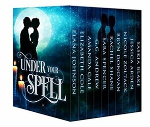 Under Your Spell by Bryn Donovan, Sara Spencer, Elizabeth Cole, Jessica Arden, Elana Johnson, Amanda Gale, Nicole Zoltack, G.G. Andrew, Saskia Blake, Rachel Shane