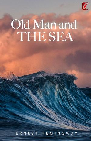 Old Man and Sea by Ernest Hemingway