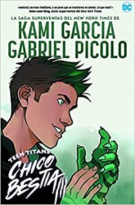Teen Titans: Chico Bestia: Teen Titans: Beast Boy by Kami Garcia