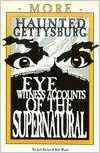 More Haunted Gettysburg:Eye Witness Accounts of the Supernatural by Jack Bochar, Bob Wasel
