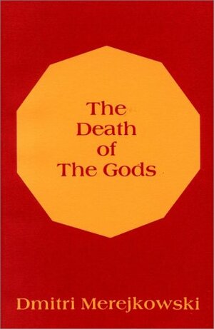 The Death of the Gods by Dmitry Merezhkovsky, Herbert Trench