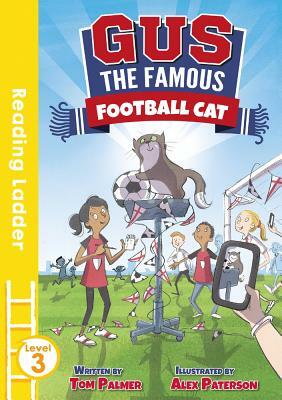Gus the Famous Football Cat (Reading Ladder Level 3) by Tom Palmer