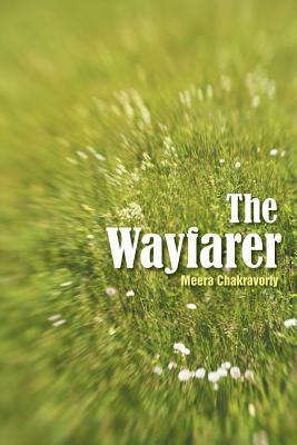 The Wayfarer by Meera Chakravorty