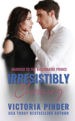 Irresistibly Charming by Victoria Pinder