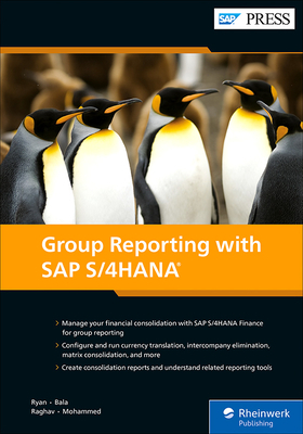 Group Reporting with SAP S/4hana by Thiagu Bala, Satyendra Raghav, Eric Ryan