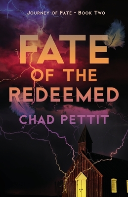 Fate of the Redeemed by Chad Pettit