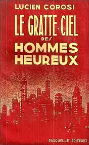 Le Gratte-ciel des hommes heureux  by Lucien Corosi