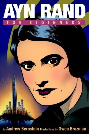 Ayn Rand For Beginners by Owen Brozman, Andrew Bernstein