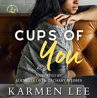 Cups of You by Karmen Lee