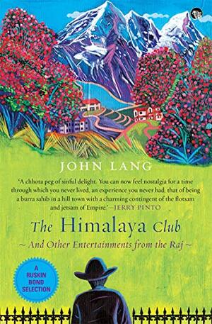 The Himalaya Club: and Other Entertainments from the Raj by John Lang