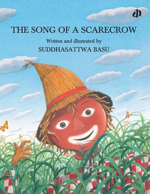 The Song of a Scarecrow by Suddhasattwa Basu