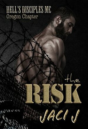 The Risk by Jaci J.