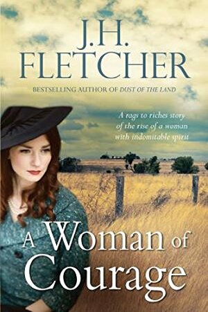 A Woman Of Courage by J.H. Fletcher