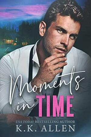 Moments in Time by K.K. Allen