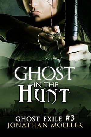 Ghost in the Hunt by Jonathan Moeller