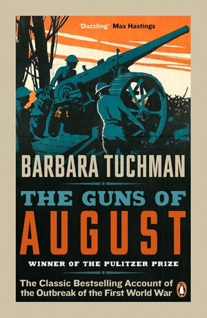 The Guns of August by Barbara W. Tuchman