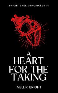 A Heart for the Taking by Mell R. Bright