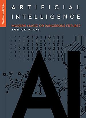 Artificial Intelligence: The Illustrated Edition by Yorick Wilks