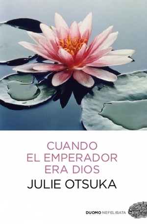 Cuando el emperador era Dios by Julie Otsuka